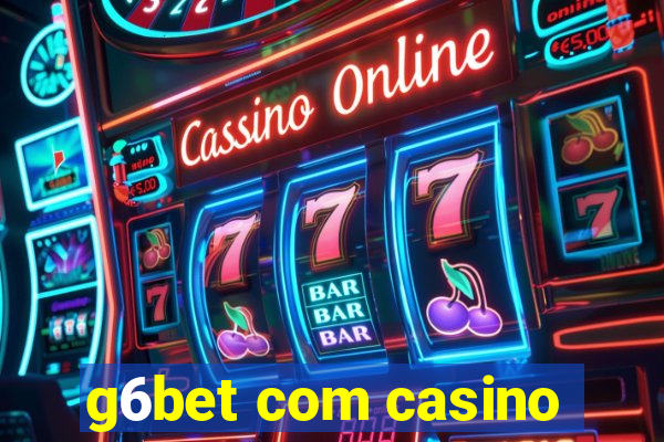 g6bet com casino